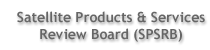 Satellite Products and Services Review Board